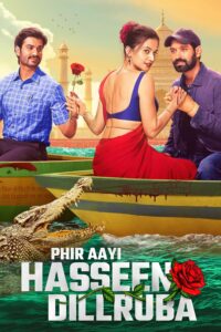 Phir Aayi Hasseen Dillruba (2024) Bollywood Hindi Movie HD ESub Phir Aayi Hasseen Dillruba (2024) Bollywood Hindi Movie HD ESub