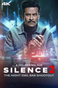 Silence 2: The Night Owl Bar Shootout (2024) Bollywood Hindi Movie HD ESub Silence 2: The Night Owl Bar Shootout (2024) Bollywood Hindi Movie HD ESub